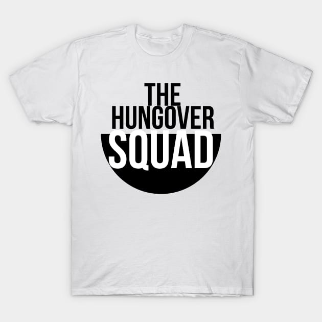 Hungover Squad T-Shirt by Tees4Teens